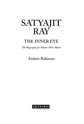 SATYAJIT RAY: THE INNER EYE: THE BIOGRAPHY OF A MASTER FILM-MAKER