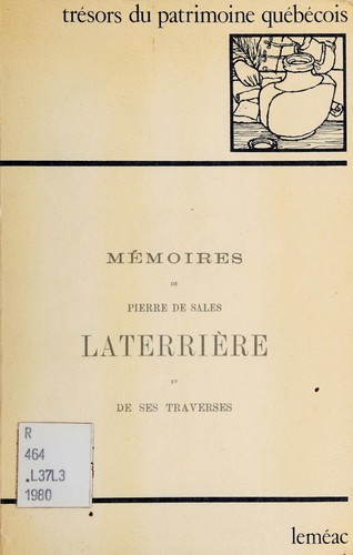Mémoires de Pierre de Sales Laterrière et de ses traverses