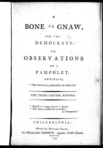 A Bone to Gnaw for the Democrats, or, Observations on a Pamphlet Entitled The Political Progress of Britain