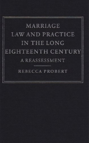 Marriage law and practice in the long eighteenth century