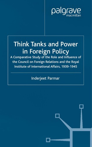 Think Tanks and Power in Foreign Policy: A Comparative Study of the Role and Influence of the Council on Foreign Relations