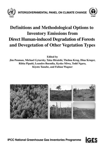 Definitions and Methodological Options to Inventory Emissions from Direct Human-Induced Degradation of Forests and Devegetation of Other Vegetation Types