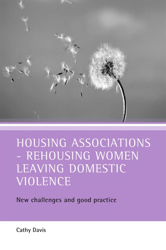 Housing Association: Rehousing Women Leaving Domestic Violence: New Challenges and Good Practice