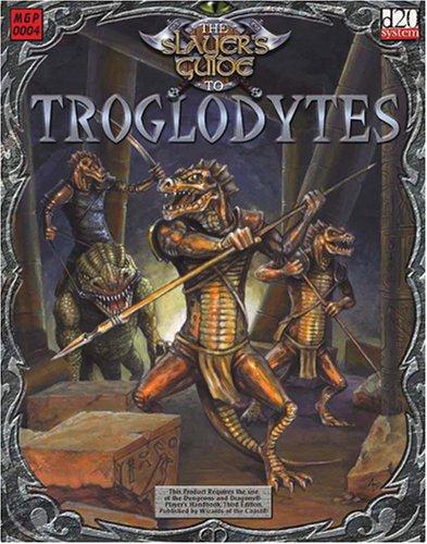 The Slayer's Guide to Troglodytes
