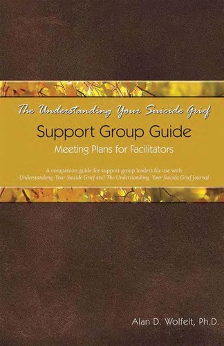 The understanding your suicide grief support group guide