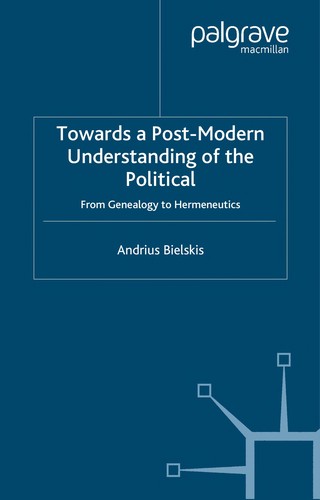 Towards a Post-Modern Understanding of the Political: From Genealogy to Hermeneutics