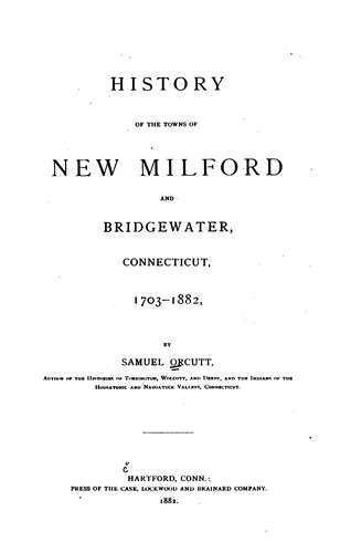 History of the Towns of New Milford and Bridgewater, Connecticut, 1703-1882