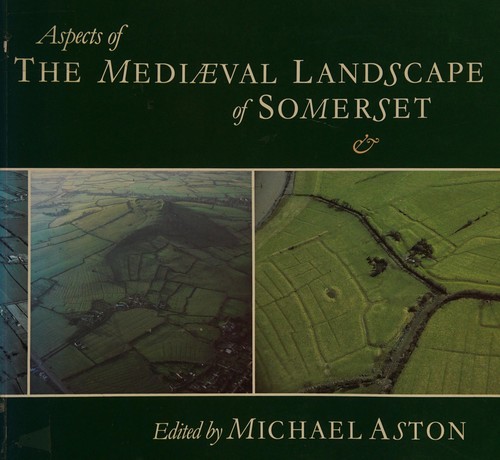 Aspects of the mediaeval landscape of Somerset