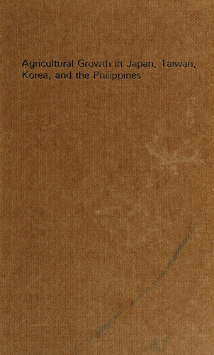 Agricultural Growth in Japan, Taiwan, Korea, and the Philippines