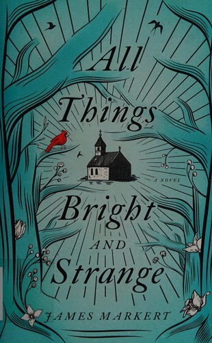 All Things Bright and Strange