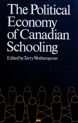 The Political economy of Canadian schooling