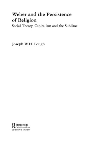 Weber and the Persistence of Religion: Social Theory, Capitalism and the Sublime