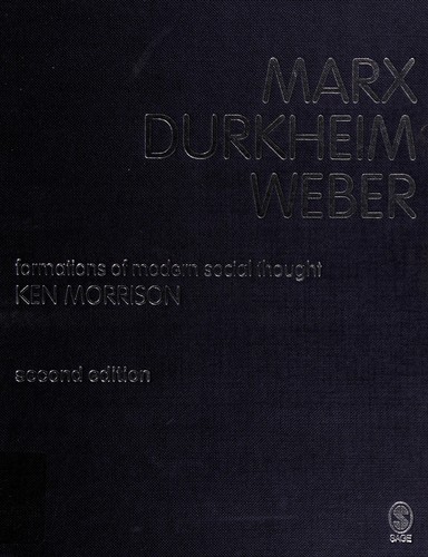 Marx, Durkheim, Weber: Formations of Modern Social Thought
