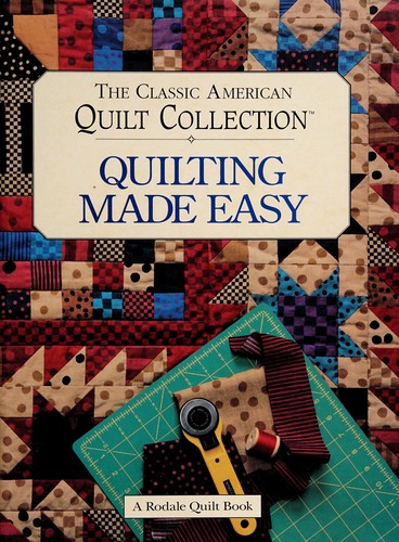 Quilting made easy (Classic American Quilt Collection)