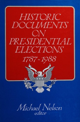 Historic Documents on Presidential Elections, 1787-1988