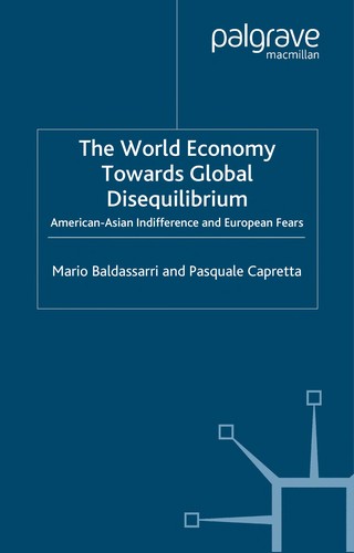 World Economy Towards Global Disequilibrium: American-Asian Indifference and European Fears