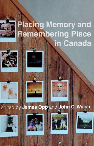 Placing memory and remembering place in Canada