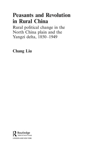 Peasants and Revolution in Rural China: Rural Political Change in the North China Plain and the Yangzi Delta