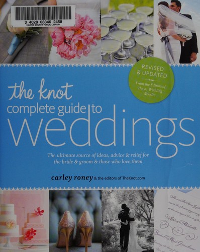 The Knot Complete Guide to Weddings in the Real World