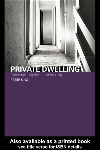Private Dwelling: Contemplating the Use of Housing