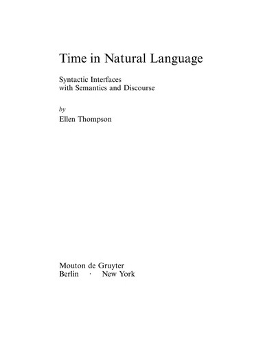 Time in Natural Language: Syntactic Interfaces with Semantics and Discourse