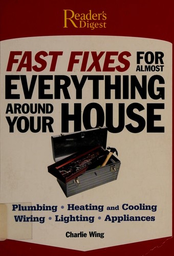 Fast Fixes for Almost Everything Around Your House