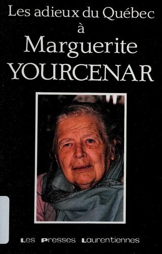 Les Adieux du Québec à Marguerite Yourcenar