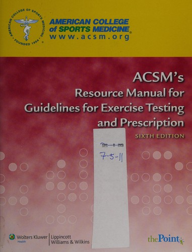 ACSM's resource manual for guidelines for exercise testing and prescription