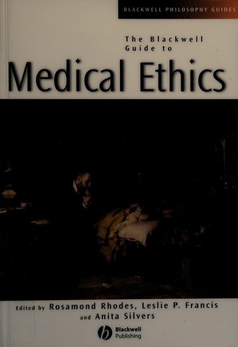 The Blackwell guide to medical ethics