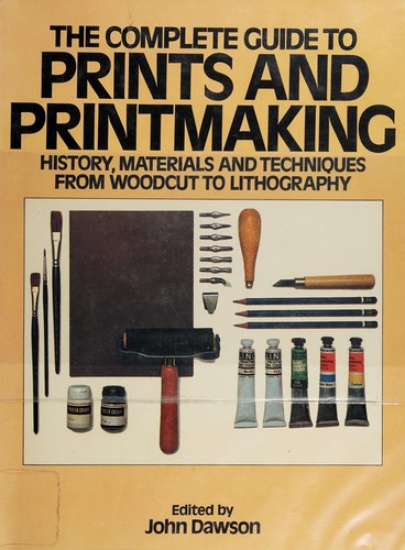 The Complete guide to prints and printmaking techniques and materials