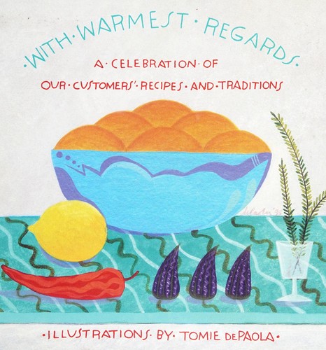 With Warmest Regards: A Celebration of Our Customers' Recipes And Traditions
