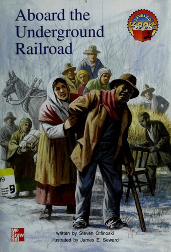 Aboard the underground railroad (McGraw-Hill reading)