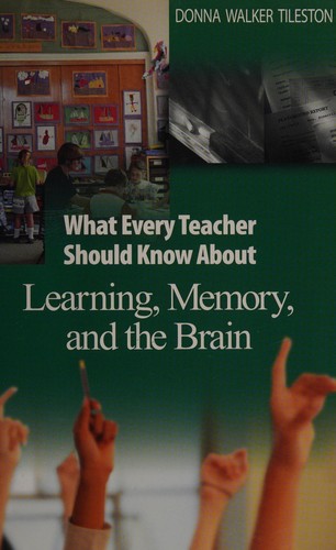 What Every Teacher Should Know About Learning, Memory, and the Brain