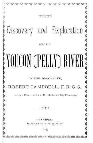 The Discovery and Exploration of the Youcon (Pelly) River