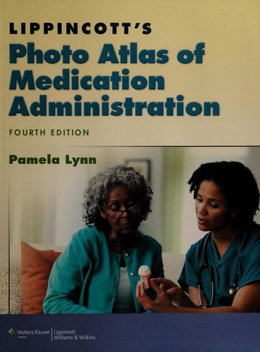 Lippincott's Photo Atlas of Medication Administration