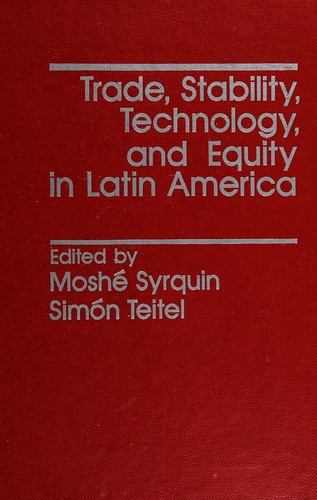 Trade, Stability, Technology, and Equity in Latin America