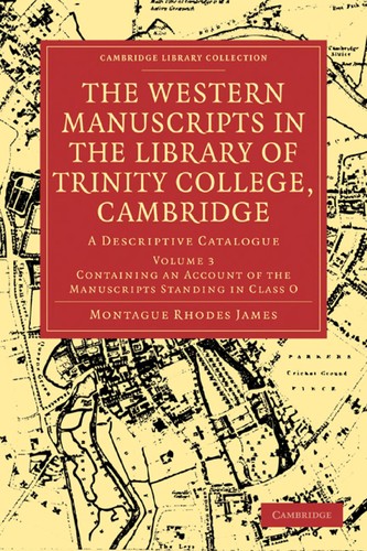 The Western Manuscripts in the Library of Trinity College, Cambridge, Volume 3