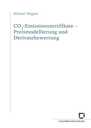CO_1tn2-Emissionszertifikate [CO-2-Emissionszertifikate] - Preismodellierung und Derivatebewertung
