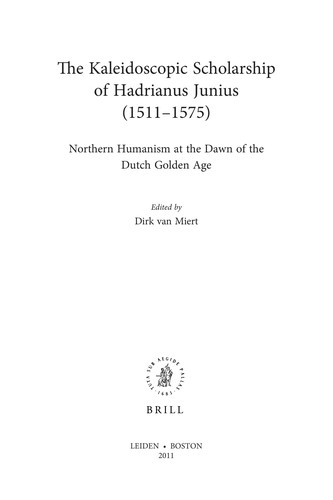 The Kaleidoscopic Scholarship of Hadrianus Junius (1511-1575)