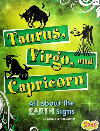 Taurus, Virgo, Capricorn