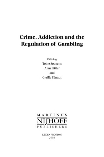 Crime, Addiction and the Regulation of Gambling