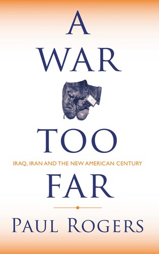 War Too Far: Iraq, Iran and the New American Century