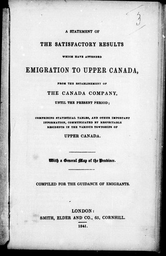 A Statement of the satisfactory results which have attended emigration to Upper Canada