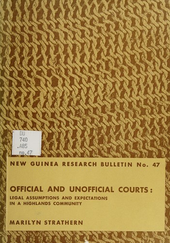 Official and Unofficial Courts: Legal Assumptions and Expectations in a Highlands Community