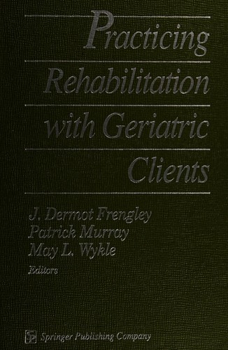 Practicing Rehabilitation with Geriatric Clients