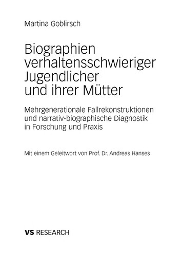 Biographien verhaltensschwieriger Jugendlicher und ihrer Mütter