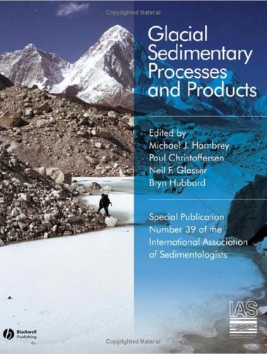 Glacial Sedimentary Processes and Products
