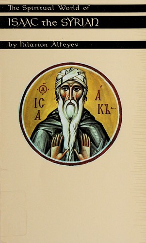 The spiritual world of Isaac the Syrian