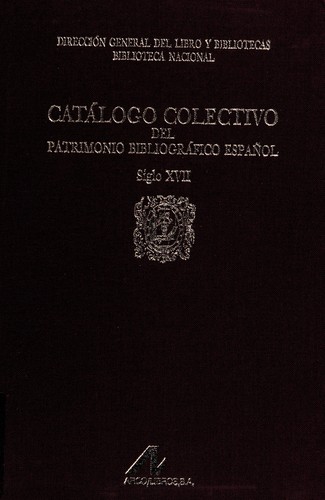 Cata logo colectivo del patrimonio bibliogra fico Espan ol, siglo XVII