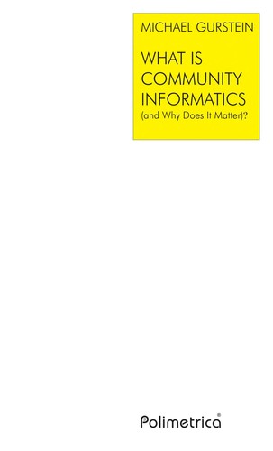What is Community Informatics (and Why Does It Matter)?